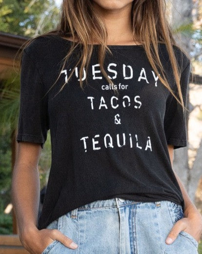 Tuesday Calls For TACOS & TEQUILA  *2/COLORS*