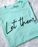 Let Them ❤️ T-Shirt