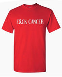 F*CK Cancer T-Shirt *8//COLORS*