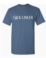 F*CK Cancer T-Shirt *8//COLORS*
