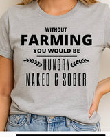 Without Farming….T-Shirt