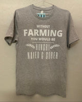 Without Farming….T-Shirt
