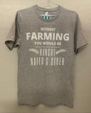 Without Farming….T-Shirt