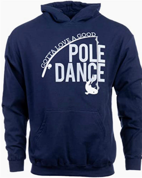 Gotta Love A Good Pole Dance Hoodie