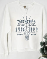 Take No Bull Sweatshirt