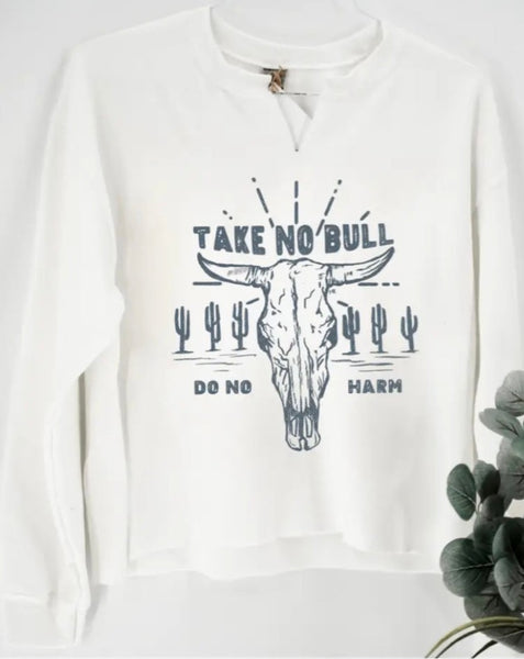 Take No Bull Sweatshirt