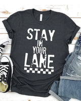 Stay In Your Lane T-Shirt