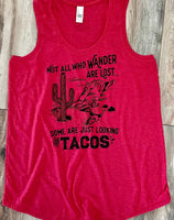 Not All Who Wander Are Lost ….Some Are Just Looking For Tacos